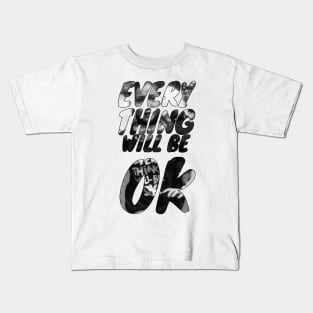 Everything will be ok Kids T-Shirt